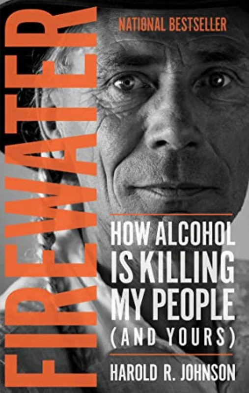 Firewater : How Alcohol Is Killing My People (and Yours)