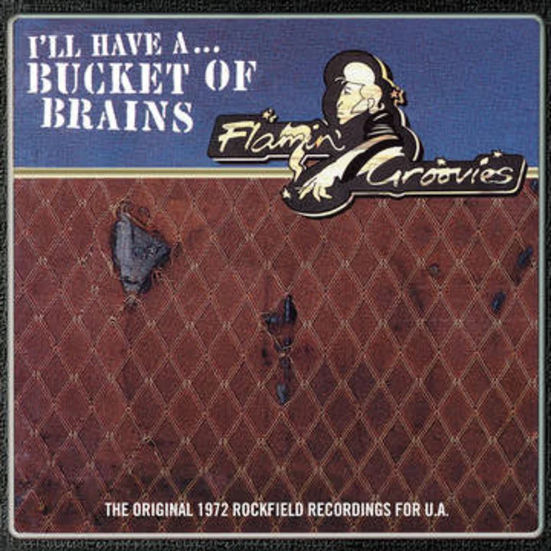 Flamin' Groovies - Bucket of Brains 10