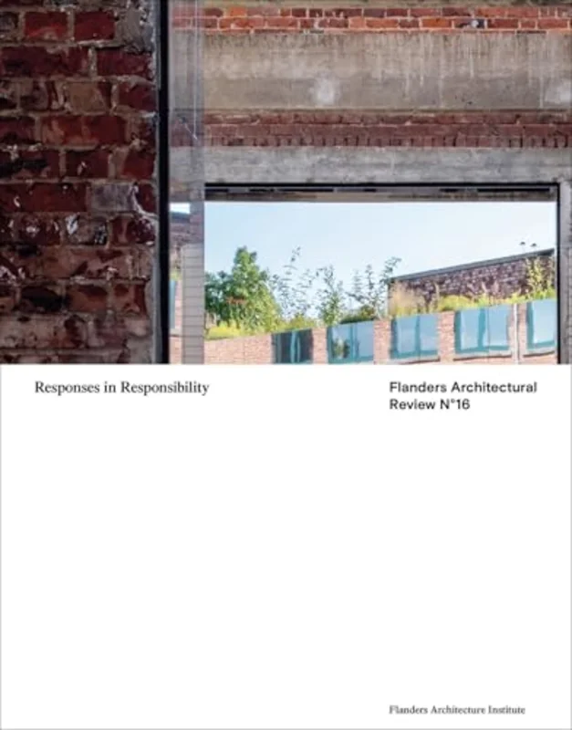 Flanders Architectural Review 16 : Responses in Responsibility