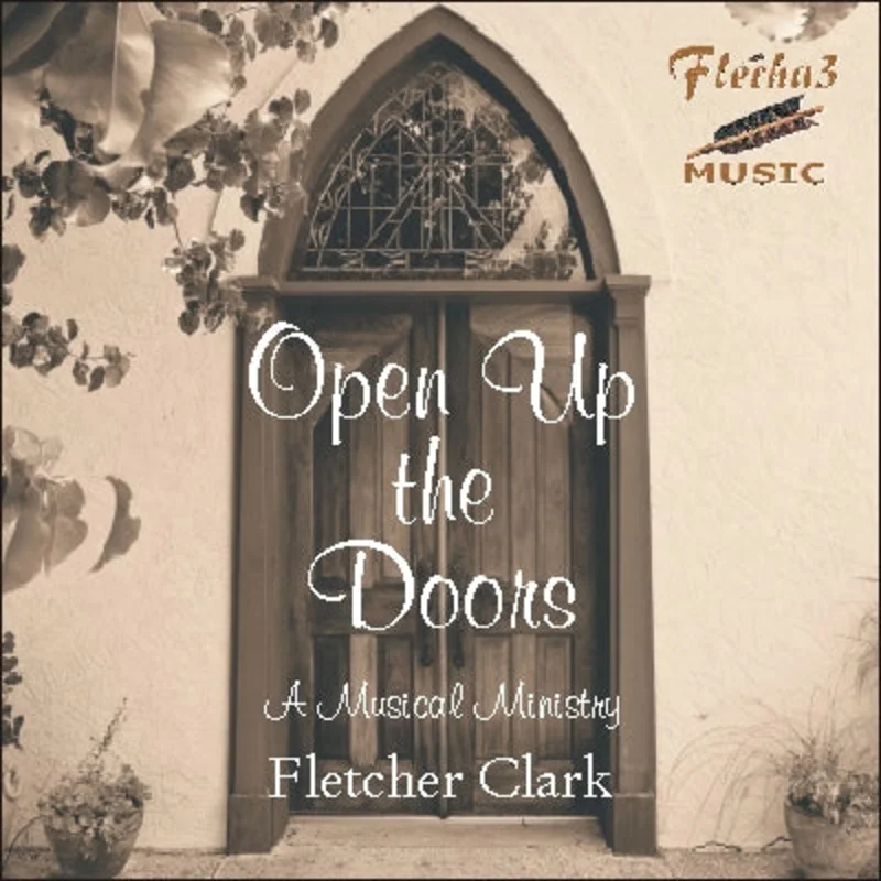 Fletcher Clark - Open Up The Doors