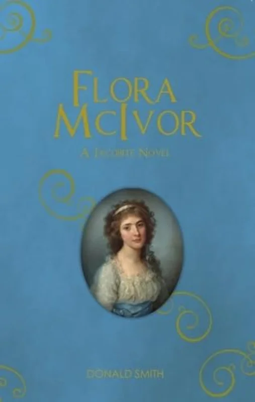 Flora McIvor : A Jacobite Novel