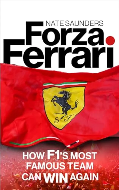 Forza Ferrari : How F1s Most Famous Team Can Win Again