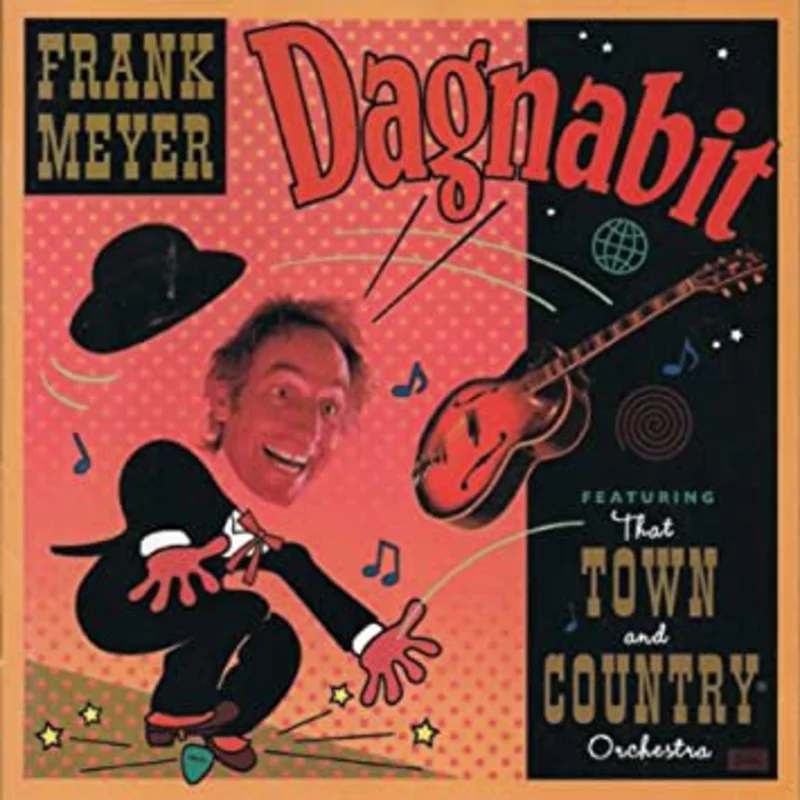 Frankie J. Meyer Featuring That Town And Country Orchestra - Dagnabit (CD)