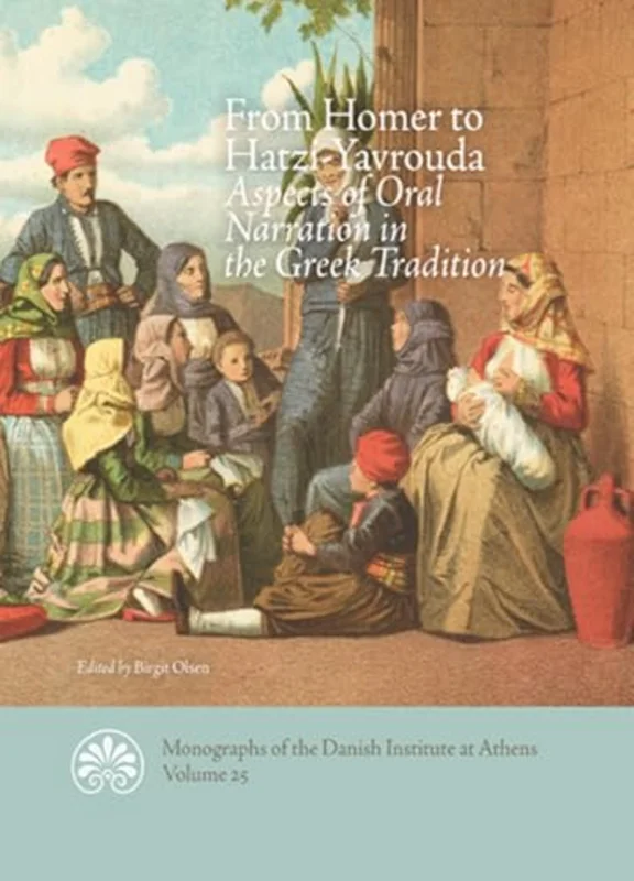 From Homer to Hatzi-Yavrouda : Aspects of Oral Narration in the Greek Tradition