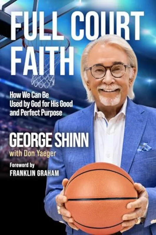 Full Court Faith : How We Can Be Used by God for His Good and Perfect Purpose