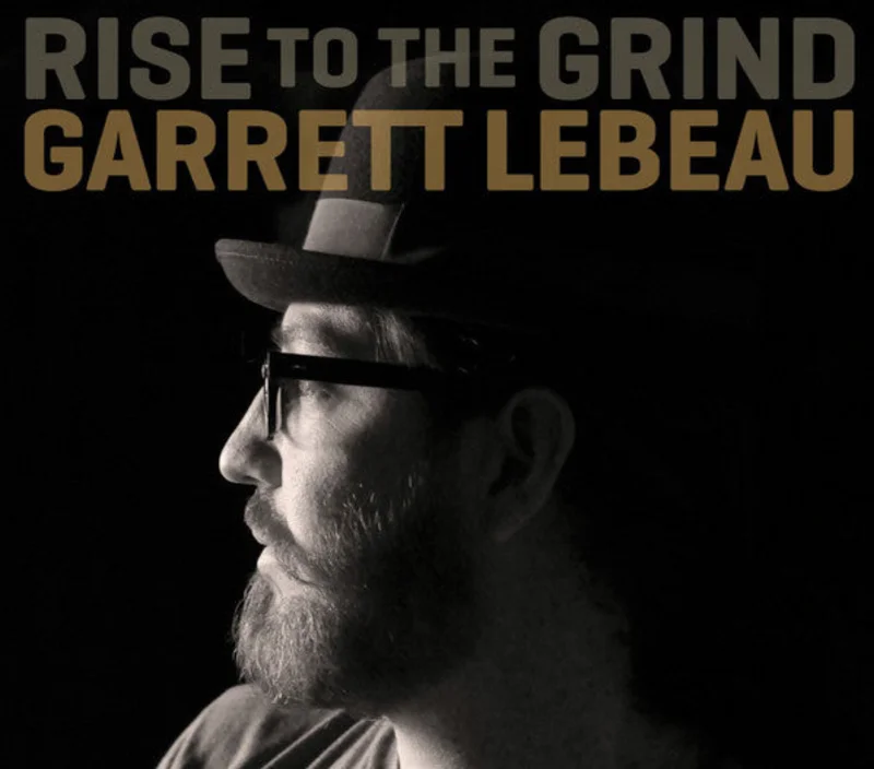 Garrett LeBeau - Rise To The Grind (CD)