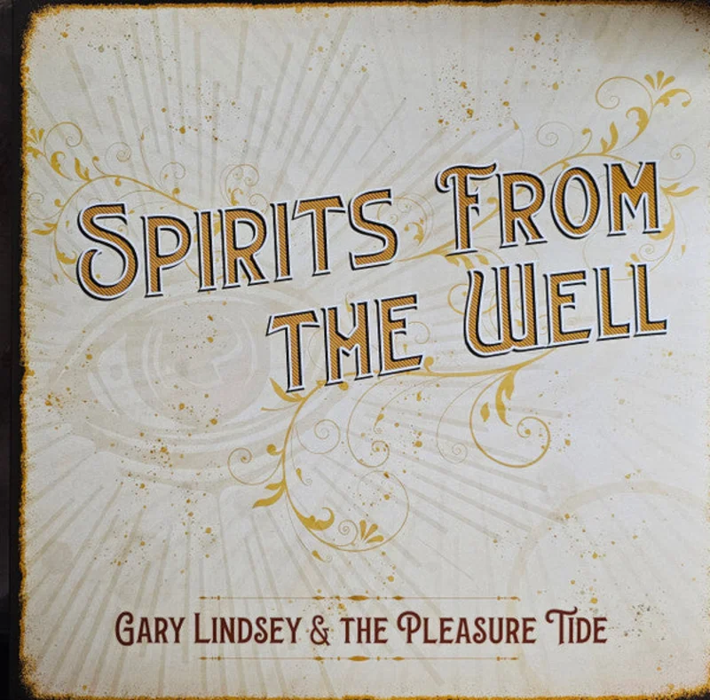Gary Lindsey, The Pleasure Tide - Spirits From The Well (Vinyl)