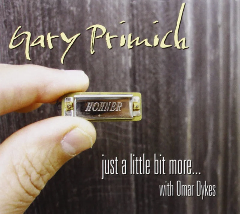 Gary Primich with Omar Dykes - Just a Little Bit More... (CD)