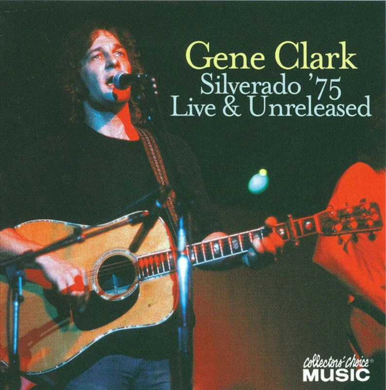 Gene Clark - Silverado '75 (Live & Unreleased) (CD)