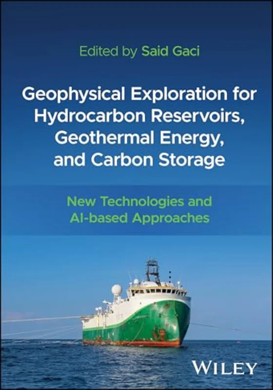 Geophysical Exploration for Hydrocarbon Reservoirs, Geothermal Energy, and Carbon Storage : New Technologies and AI-based Approaches