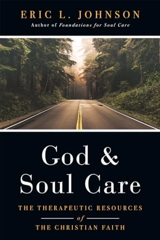 God and Soul Care The Therapeutic Resources of the Christian Faith