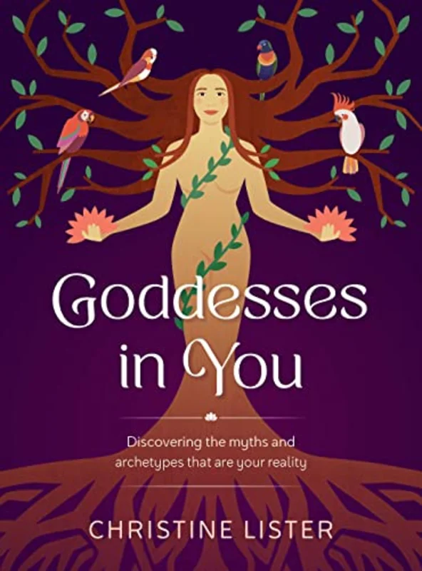 Goddesses in You : Discovering the myths and archetypes that are your reality