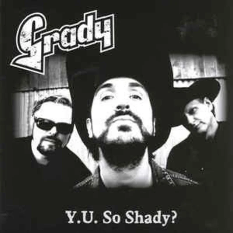 Grady - Y. U. So Shady? (CD)