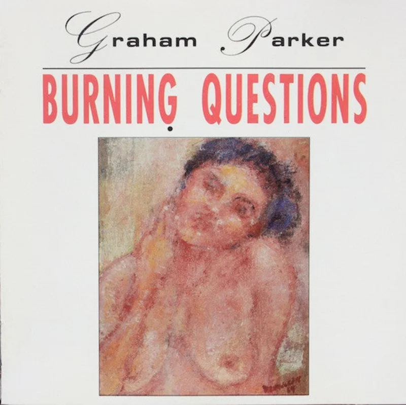 Graham Parker - Burning Questions (CD)