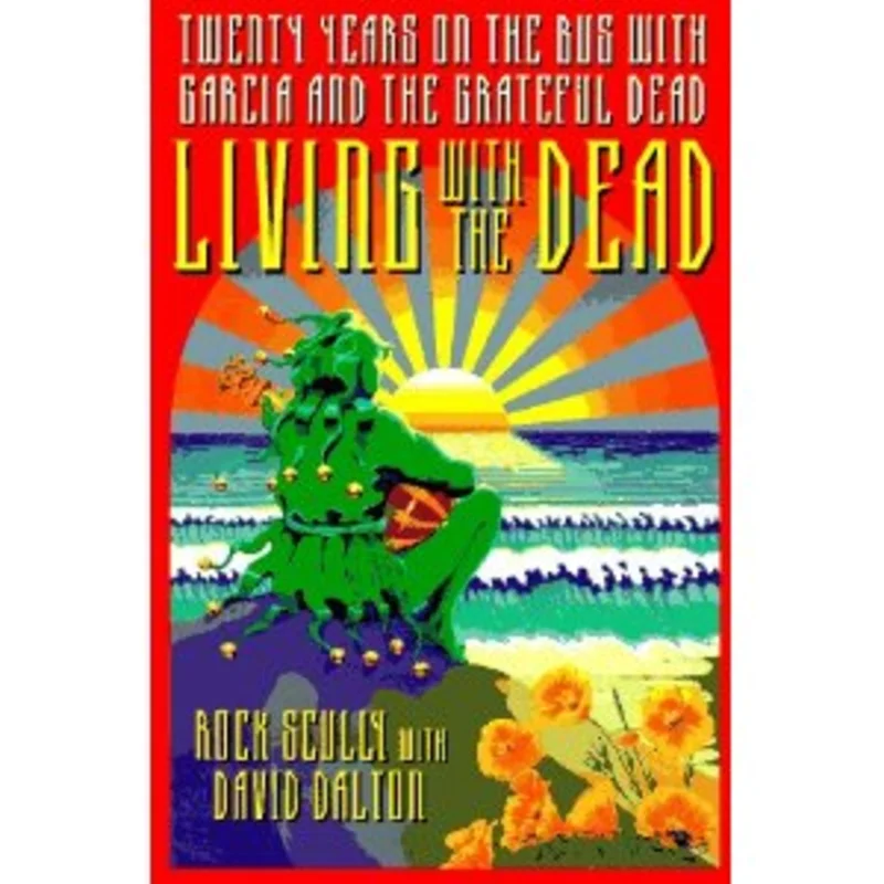 Grateful Dead - Living With The Dead, 20 Years On The Bus With