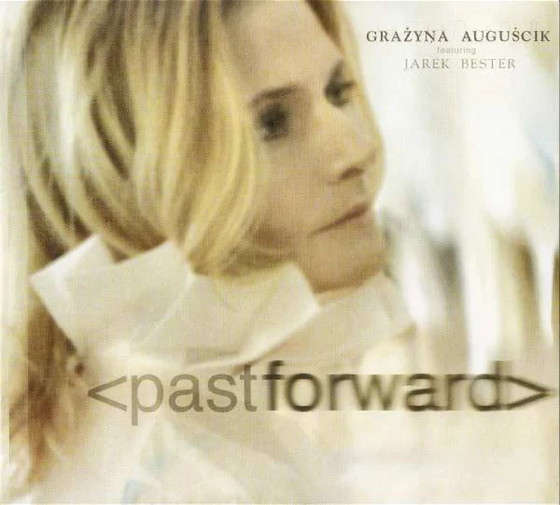 Grayna Augucik Featuring Jaroslaw Bester - Past Forward (CD)