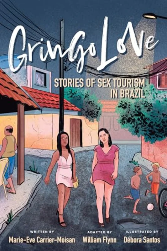 Gringo Love : Stories of Sex Tourism in Brazil