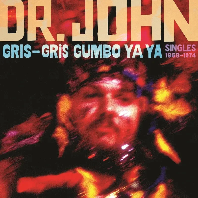 Gris-Gris Gumbo Ya Ya: Singles 1968-1974 RSD24