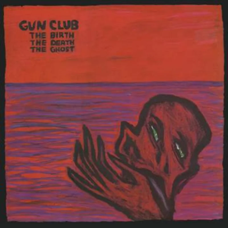 Gun Club - The Birth The Death The Ghost LP