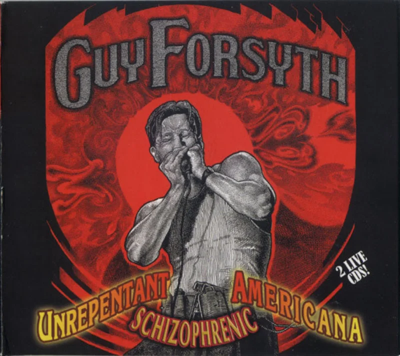 Guy Forsyth - Unrepentant Schizophrenic Americana (CD)