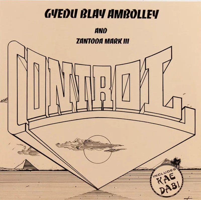 Gyedu Blay Ambolley & Zantoda Mark III - Control (Vinyl)