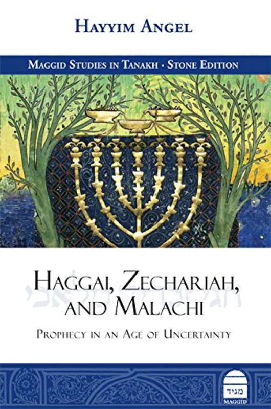 Haggai, Zechariah, and Malachi : Prophecy in an Age of Uncertainty