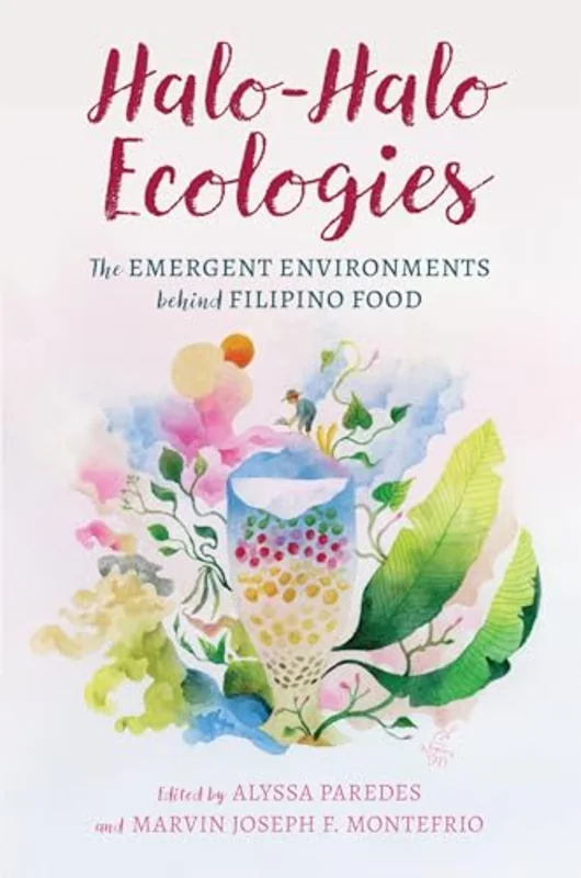 Halo-Halo Ecologies : The Emergent Environments behind Filipino Food