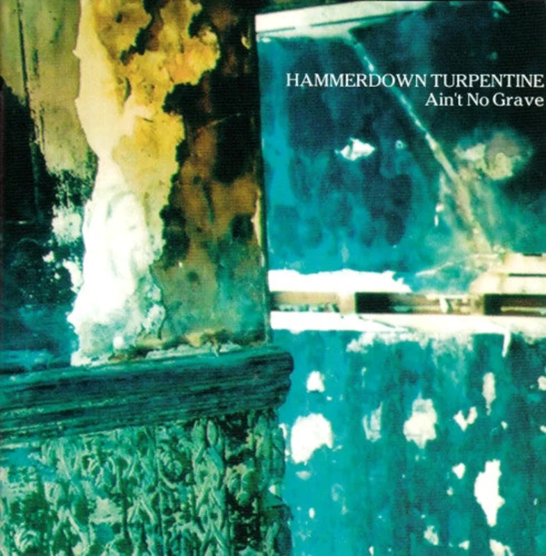 Hammerdown Turpentine - Ain't No Grave (CD)