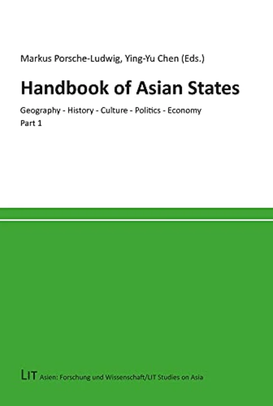 Handbook of Asian States: Part 1 : Geography - History - Culture - Politics - Economy