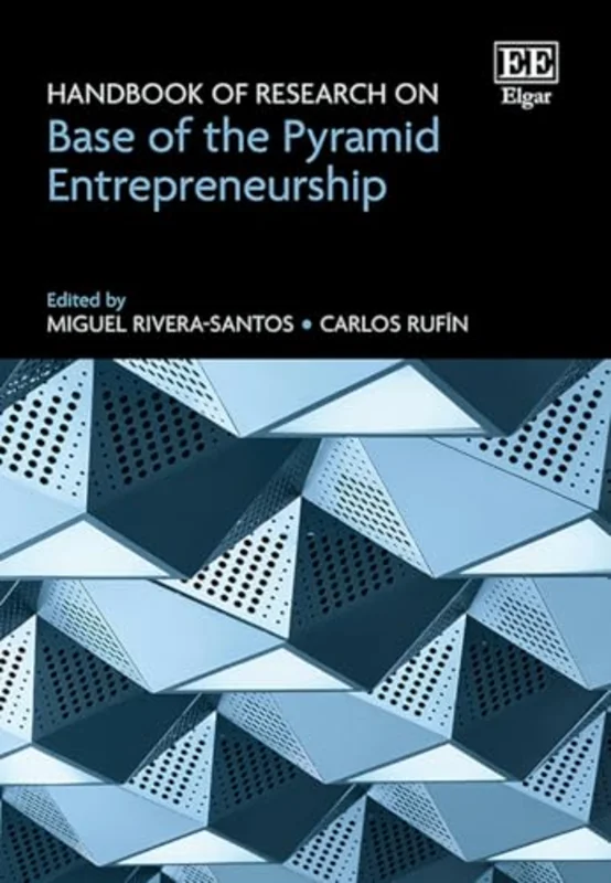 Handbook of Research on Base of the Pyramid Entrepreneurship