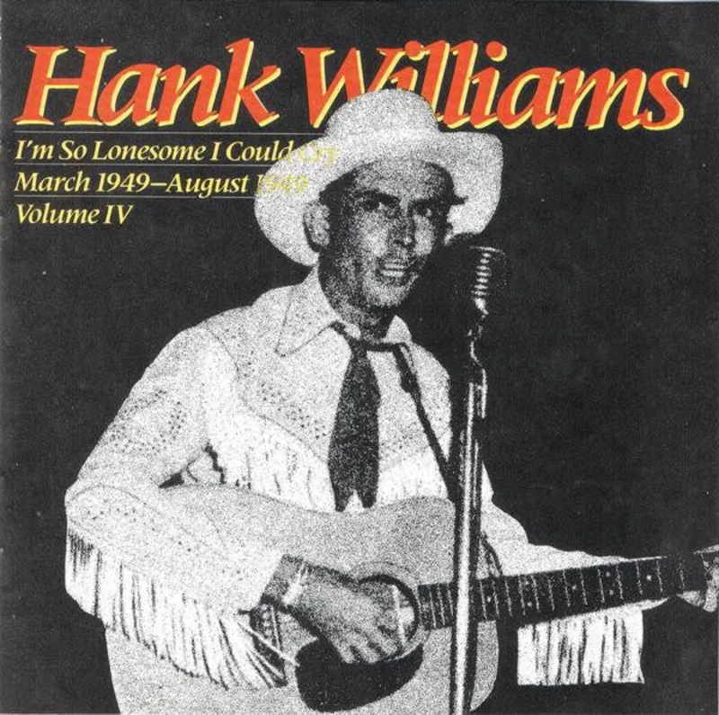 Hank Williams - I'm So Lonesome I Could Cry : March 1949 - August 1949 ; Volume IV (CD)