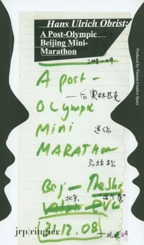 Hans Ulrich Obrist: Battery City: A Post-Olympic Beijing Mini-Marathon