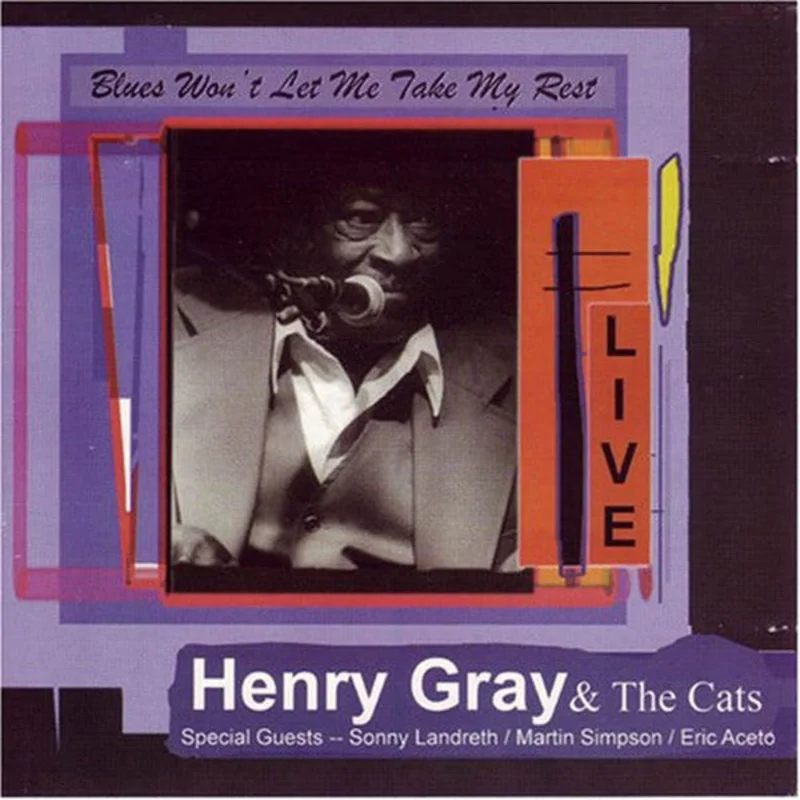 Henry Gray & The Cats - Blues Won't Let Me Take My Rest - Live (CD)