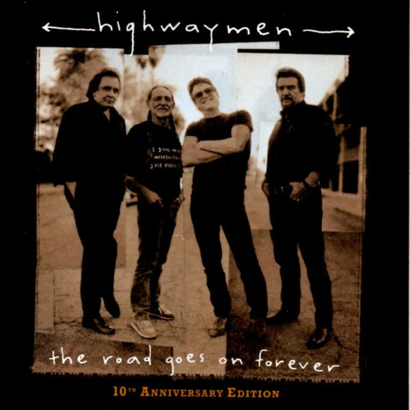 Highwaymen* - The Road Goes On Forever: 10th Anniversary Edition (CD)