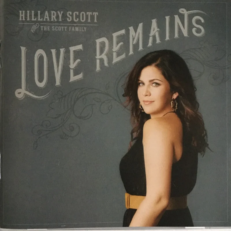 Hillary Scott & The Scott Family - Love Remains (CD)
