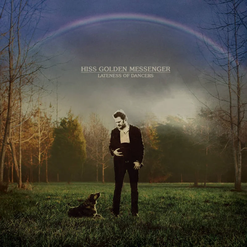 Hiss Golden Messenger - Lateness of Dancers LP
