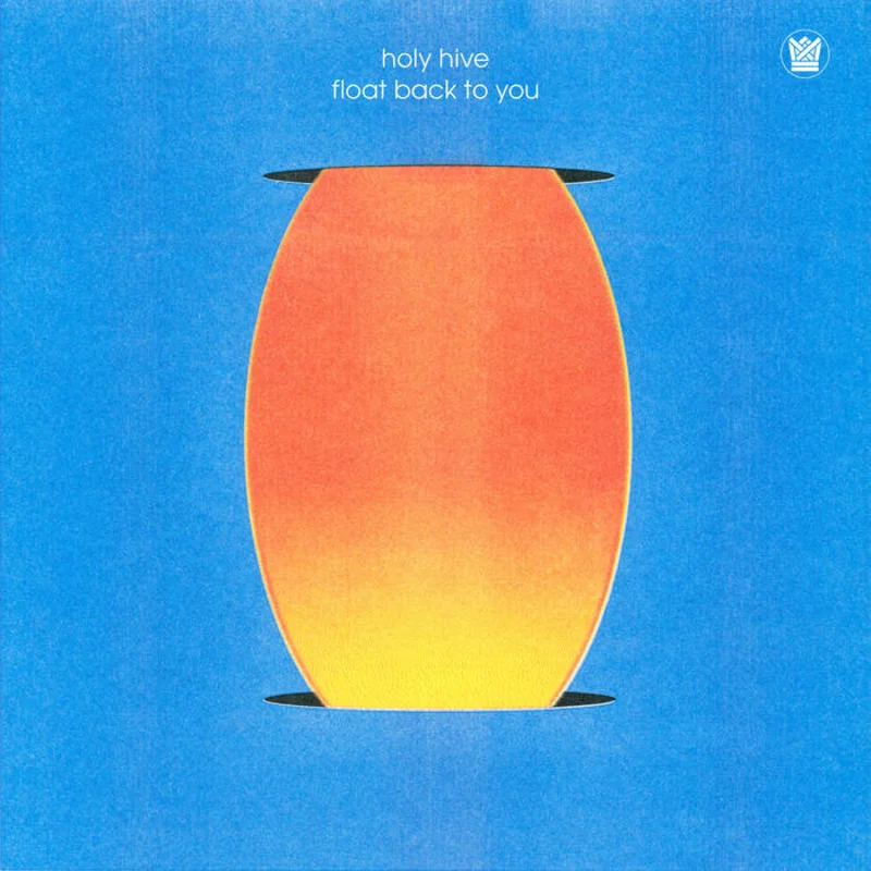 Holy Hive - Float Back to You LP