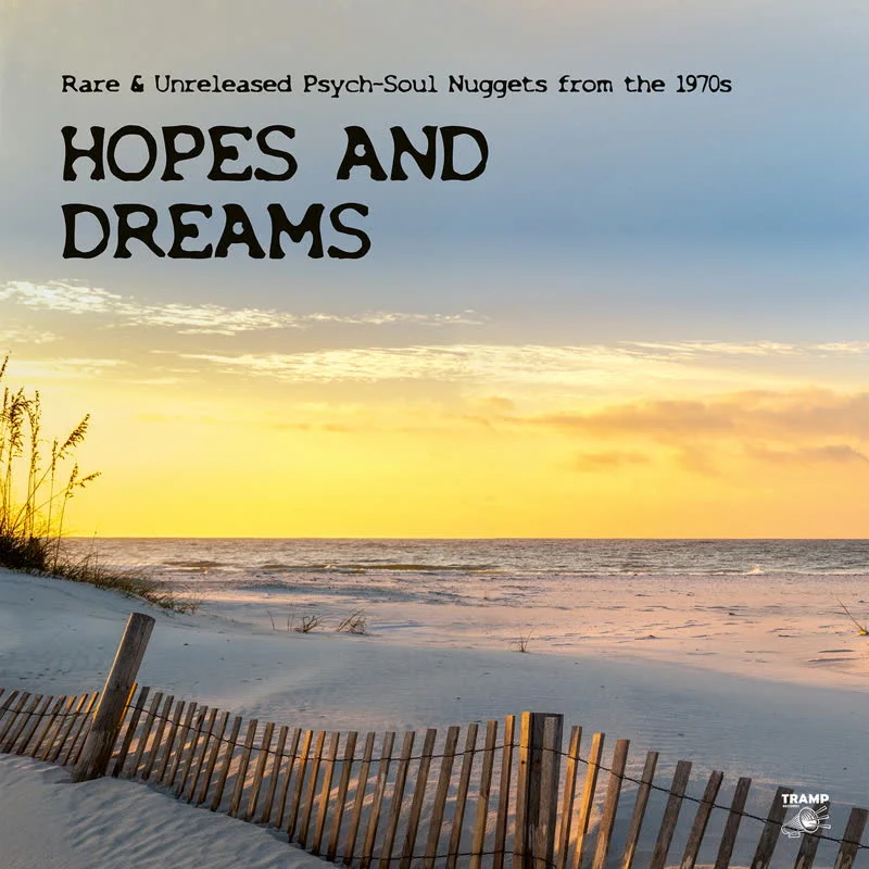 Hopes and Dreams - Rare & Unreleased Psych-Soul Nuggets from the 1970s