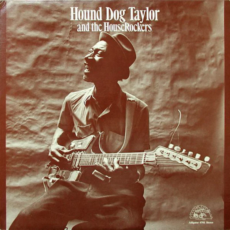 Hound Dog Taylor & The House Rockers - Hound Dog Taylor And The HouseRockers (Vinyl)