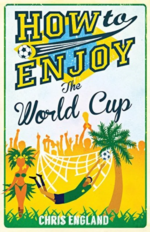 How to Enjoy the World Cup