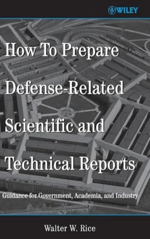 How To Prepare Defense-Related Scientific and Technical Reports : Guidance for Government, Academia, and Industry