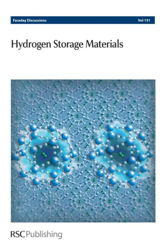 Hydrogen Storage Materials : Faraday Discussions No 151 : Volume 151