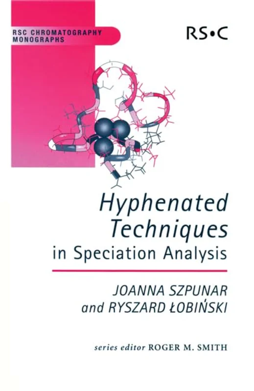 Hyphenated Techniques in Speciation Analysis : Volume 8