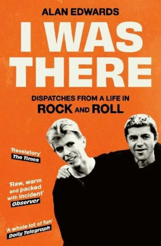 I Was There | Dispatches from a Life in Rock and Roll (Signed Copy)