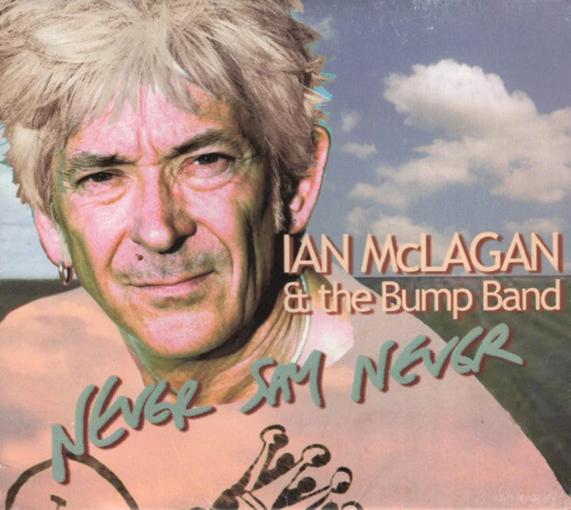 Ian McLagan & The Bump Band - Never Say Never (CD)