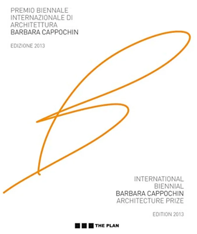 International Biennial Barbara Cappochin Achitecture Prize : Edition 2013