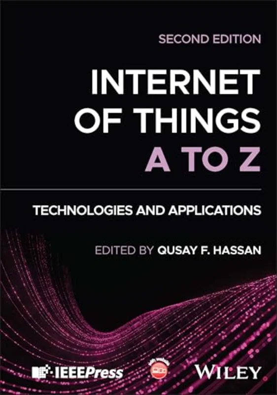 Internet of Things A to Z : Technologies and Applications