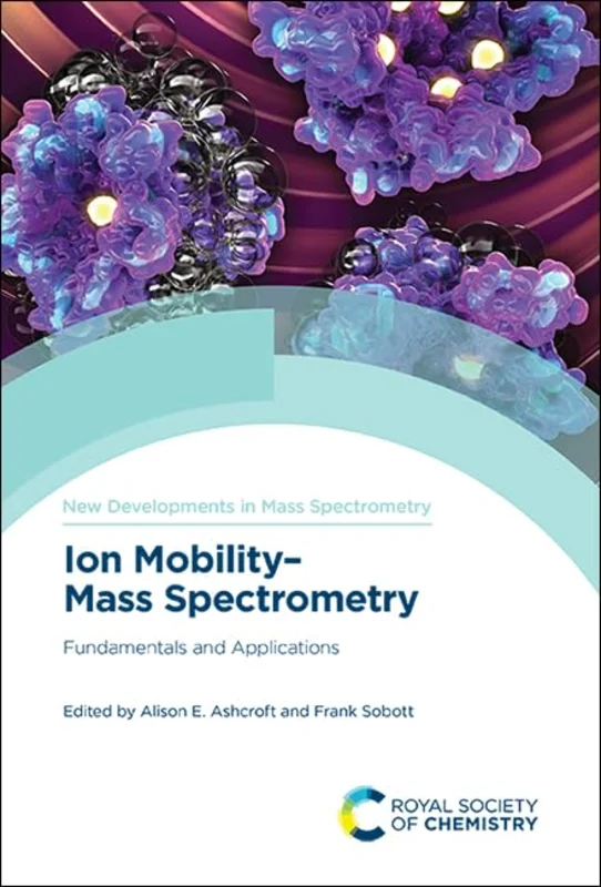 Ion Mobility-Mass Spectrometry : Fundamentals and Applications : Volume 11