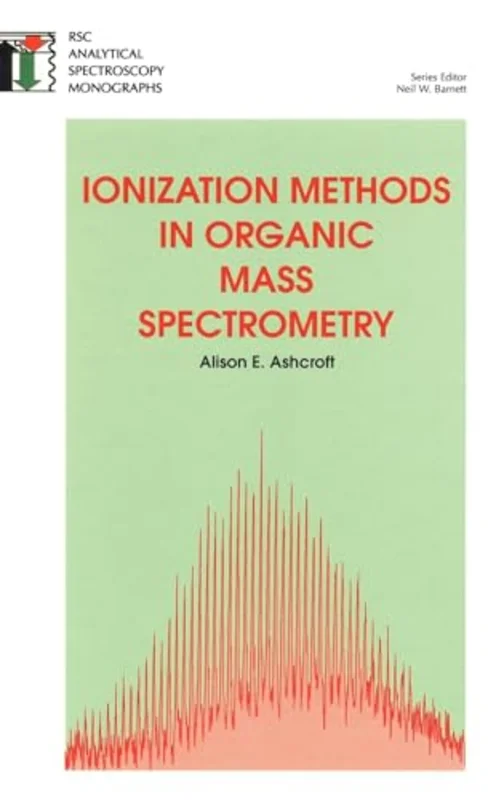 Ionization Methods in Organic Mass Spectrometry : Volume 5