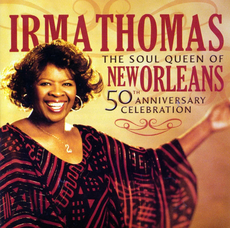 Irma Thomas - Soul Queen Of New Orleans: 50th Anniversary Celebration (CD)